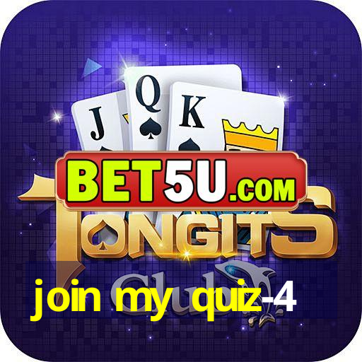 join my quiz